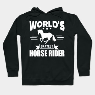 Horse Rider - World's okayest horse rider w Hoodie